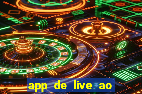 app de live ao vivo 18